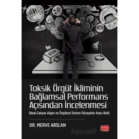 Toksik Örgüt İkliminin Bağlamsal Performans Açısından İncelenmesi