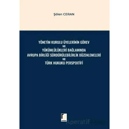 Yönetim Kurulu Üyelerinin Görev ve Yükümlülükleri Bağlamında Avrupa Birliği Sürdürülebilirlik Düzenl