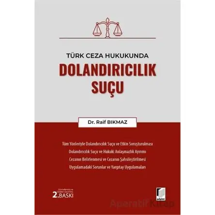 Türk Ceza Hukukunda Dolandırıcılık Suçu - Raif Bıkmaz - Adalet Yayınevi