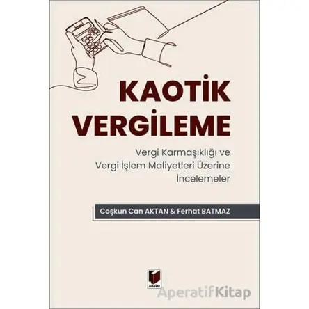 Kaotik Vergileme - Ferhat Batmaz - Adalet Yayınevi