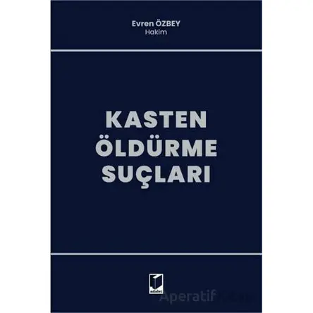 Kasten Öldürme Suçları - Evren Özbey - Adalet Yayınevi
