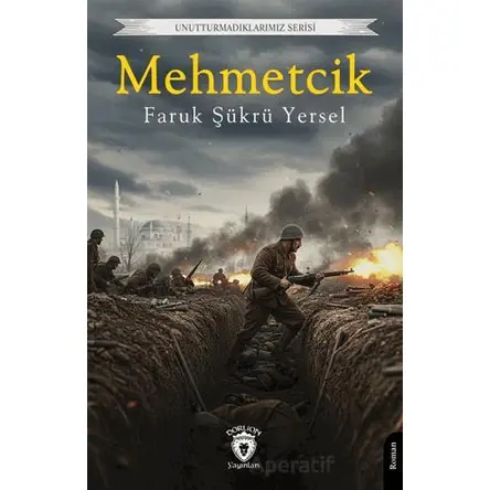 Mehmetcik - Faruk Şükrü Yersel - Dorlion Yayınları
