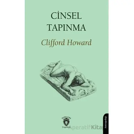 Cinsel Tapınma - Clifford Howard - Dorlion Yayınları