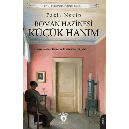 Roman Hazinesi Küçük Hanım - Fazlı Necip - Dorlion Yayınları