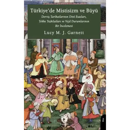 Türkiye’de Mistisizm ve Büyü - Lucy M. J. Garnett - Dorlion Yayınları