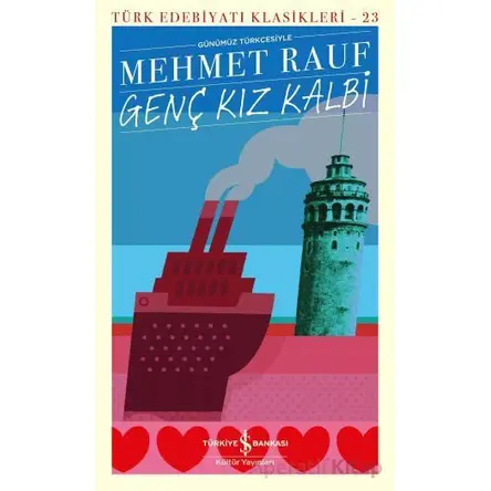 Genç Kız Kalbi - Mehmet Rauf - İş Bankası Kültür Yayınları