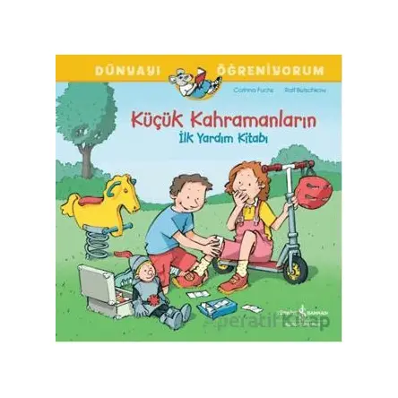 Küçük Kahramanların İlk Yardım Kitabı Dünyayı Öğreniyorum