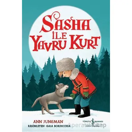 Sasha İle Yavru Kurt - Ann Jungman - İş Bankası Kültür Yayınları