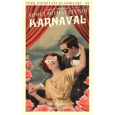Karnaval - Ahmet Mithat Efendi - İş Bankası Kültür Yayınları