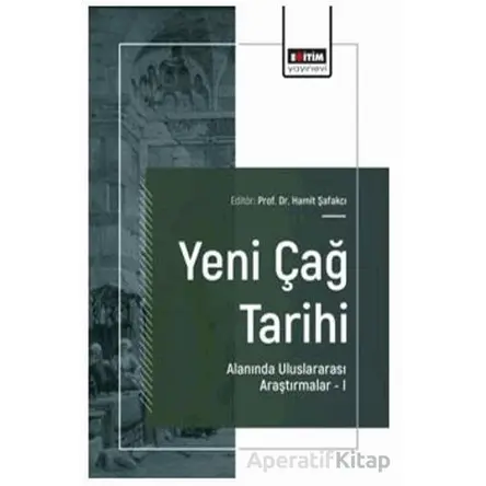 Yeni Çağ Tarihi Alanında Uluslararası Araştırmalar – I