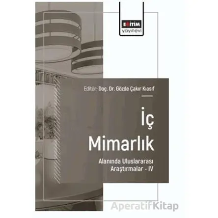 İç Mimarlık Alanında Uluslararası Araştırmalar – IV