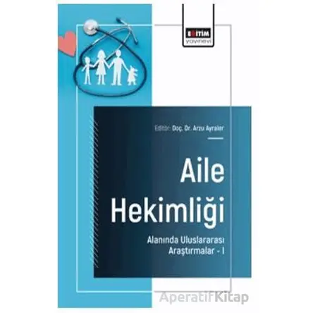 Aile Hekimliği Alanında Uluslararası Araştırmalar – I