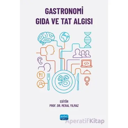 Gastronomi, Gıda ve Tat Algısı - Kolektif - Nobel Akademik Yayıncılık
