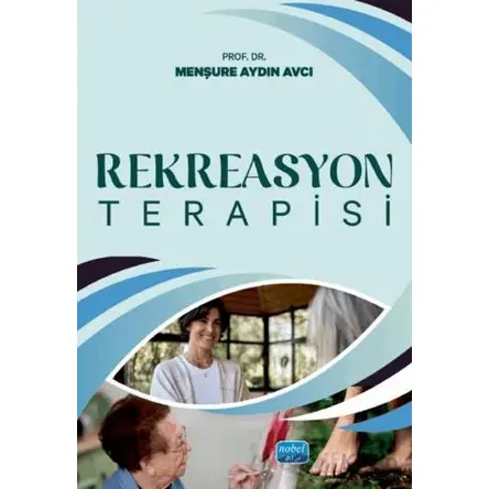 Rekreasyon Terapisi - Menşure Aydın Avcı - Nobel Bilimsel Eserler