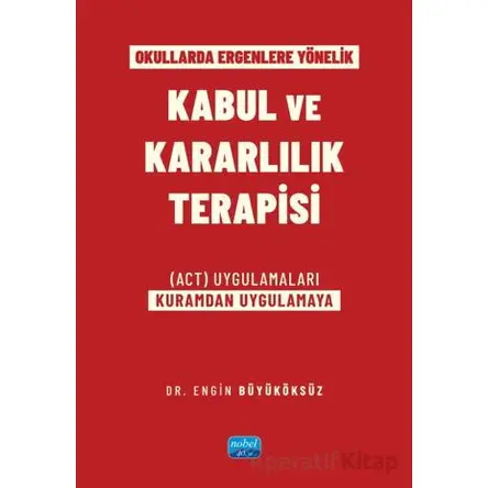 Okullarda Ergenlere Yönelik Kabul ve Kararlılık Terapisi