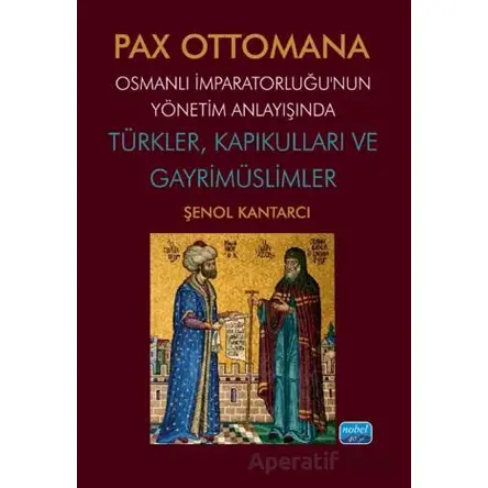 Pax Ottomana - Şenol Kantarcı - Nobel Akademik Yayıncılık
