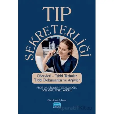Tıp Sekreterliği - Görevleri, Tıbbi Terimler, Tıbbi Dokümanlar ve Arşivler