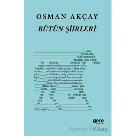 Osman Akçay Bütün Şiirleri - Osman Akçay Seğmenoğlu - Gece Kitaplığı