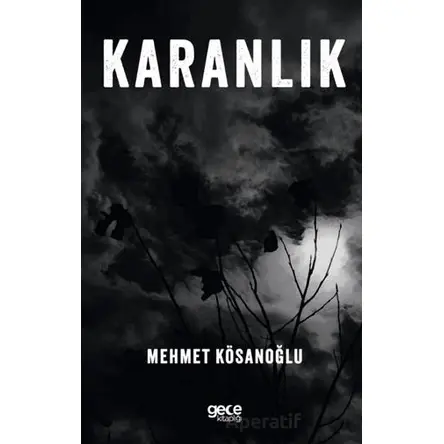 Karanlık - Mehmet Kösanoğlu - Gece Kitaplığı