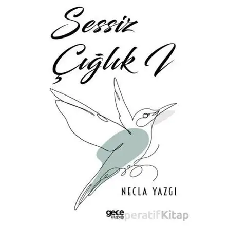 Sessiz Çığlık I - Necla Yazgı - Gece Kitaplığı