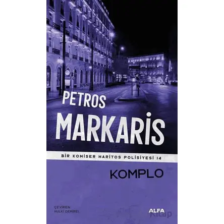 Komplo - Bir Komiser Haritos Polisiyesi 14 - Petros Markaris - Alfa Yayınları