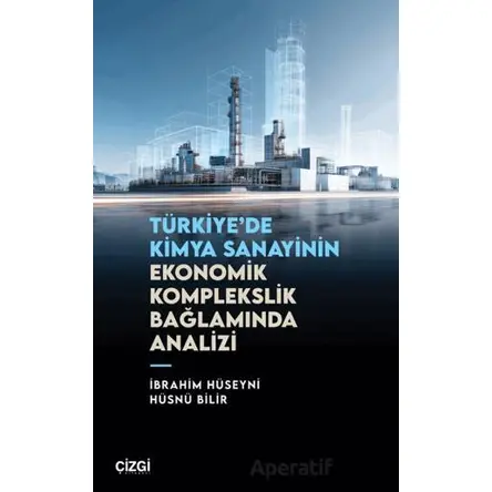 Türkiye’de Kimya Sanayinin Ekonomik Komplekslik Bağlamında Analizi