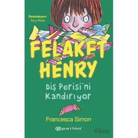 Felaket Henry Diş Perisini Kandırıyor - Francesca Simon - Epsilon Yayınevi
