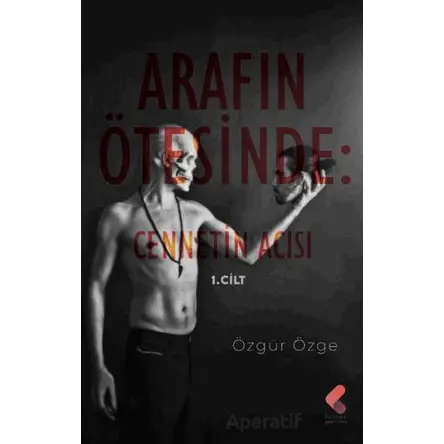 Arafın Ötesinde: Cennetin Acısı - Özgür Özge - Klaros Yayınları