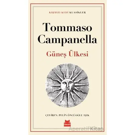 Güneş Ülkesi - Tommaso Campanella - Kırmızı Kedi Yayınevi
