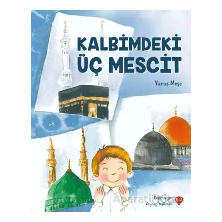 Kalbimdeki Üç Mescit - Yunus Meşe - Türkiye Diyanet Vakfı Yayınları