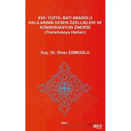XVII. Yüzyıl Batı Anadolu Halılarının Desen Özellikleri Ve Konservasyon Önerisi (Transilvanya Halıla