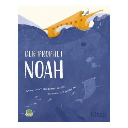 Der Prophet Nuh ( Almanca Nuh Aleyhisselam) - Jenny Molendyk Divleli - Karavan Çocuk Yayınları
