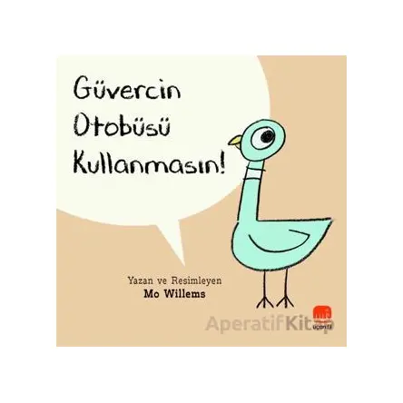 Güvercin Otobüsü Kullanmasın - Mo Willems - Uçan Fil Yayınları