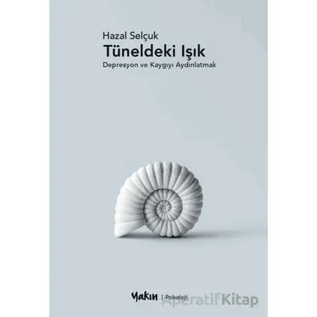 Tüneldeki Işık - Hazal Selçuk - Yakın Kitabevi
