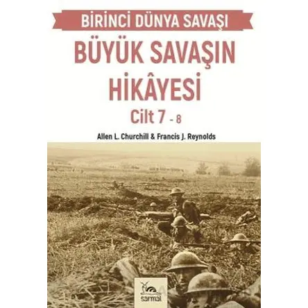 Büyük Savaşın Hikayesi Cilt 7 - Francis J. Reynolds - Sarmal Kitabevi