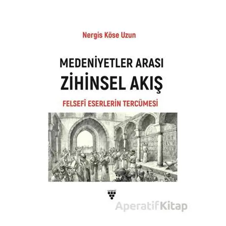 Medeniyetler Arası Zihinsel Akış - Kolektif - Urzeni Yayıncılık