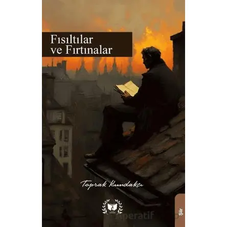 Fısıltılar ve Fırtınalar - Toprak Kundakçı - Ateş Yayınları