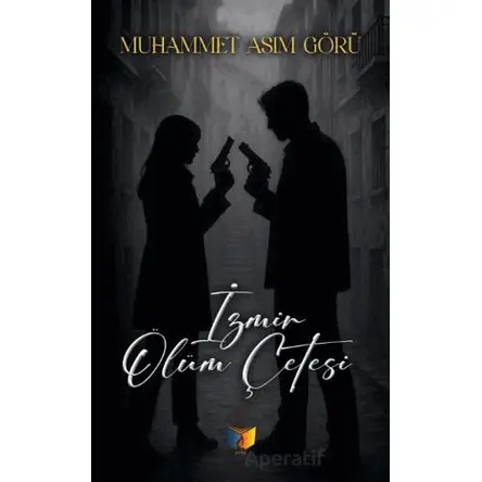 İzmir Ölüm Çetesi - Muhammet Asım Görü - Ateş Yayınları