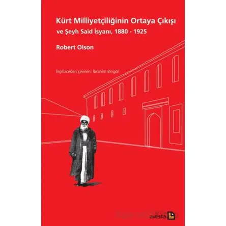 Kürt Milliyetçiliğinin Ortaya Çıkışı ve Şeyh Said İsyanı, 1880 - 1925
