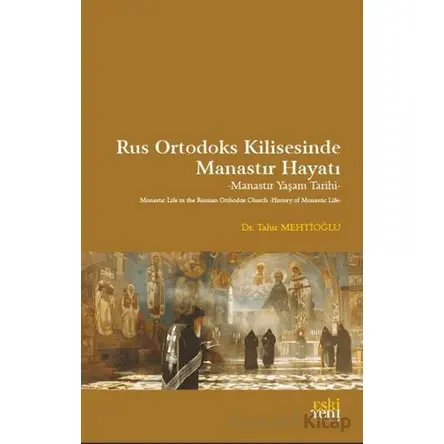 Rus Ortodoks Kilisesinde Manastır Hayatı - Tahir Mehtioğlu - Eski Yeni Yayınları
