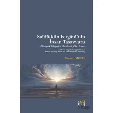 Saidüddin Fergani’nin İnsan Tasavvuru - Nihayeti Bidayetine Mündemiç Olan İnsan