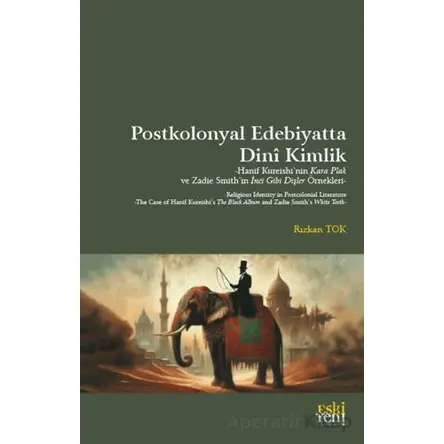 PostKolonyal Edebiyatta Dini Kimlik - Rızkan Tok - Eski Yeni Yayınları