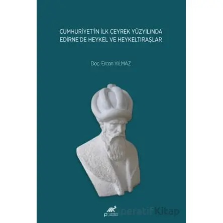 Cumhuriyet’in İlk Çeyrek Yüzyılında Edirne’de Heykel ve Heykeltıraşlar