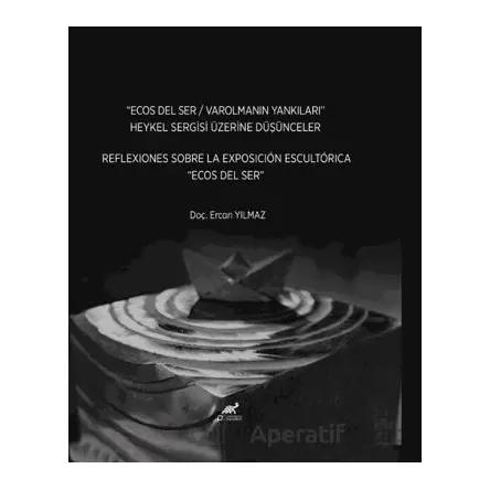 Ecos Del Ser / Varolmanın Yankıları - Ercan Yılmaz - Paradigma Akademi Yayınları