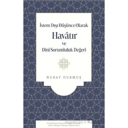 İstem Dışı Düşünce Olarak Havatır ve Dini Sorumluluk Değeri - Nuray Durmuş - Fecr Yayınları