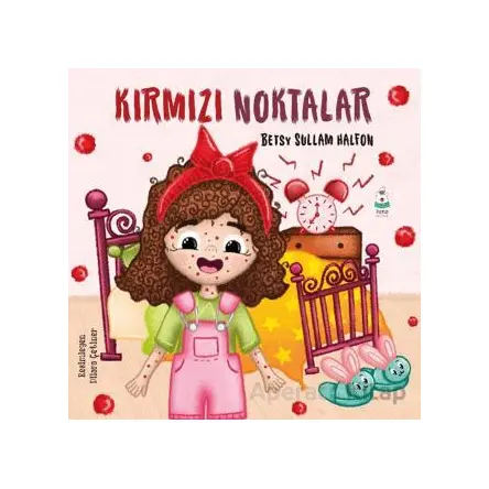 Kırmızı Noktalar - Betsy Sullam Halfon - Luna Çocuk Yayınları