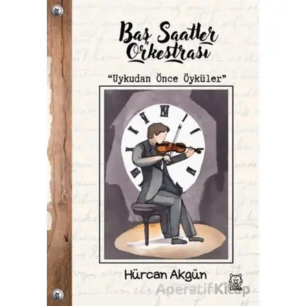 Baş Saatler Orkestrası - Hürcan Akgün - Luna Yayınları