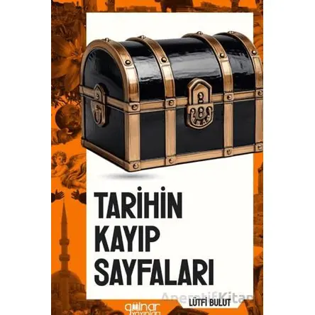 Tarihin Kayıp Sayfaları - Lütfi Bulut - Gülnar Yayınları