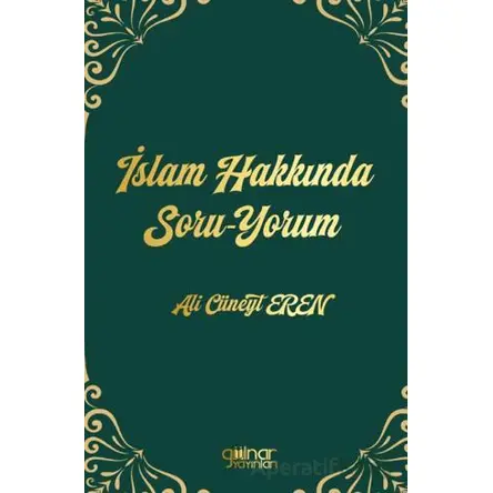 İslam Hakkında Soru-Yorum - Ali Cüneyt Eren - Gülnar Yayınları