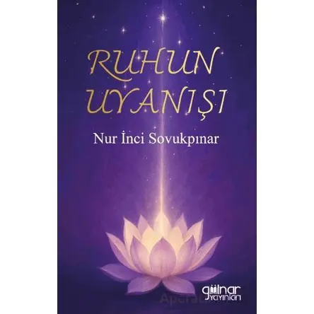 Ruhun Uyanışı - Nur İnci Sovukpınar - Gülnar Yayınları